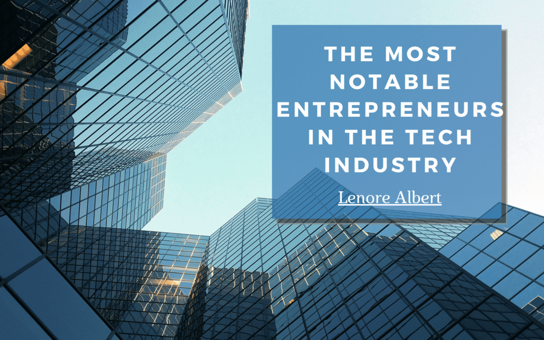 The Most Notable Entrepreneurs In The Tech Industry Min